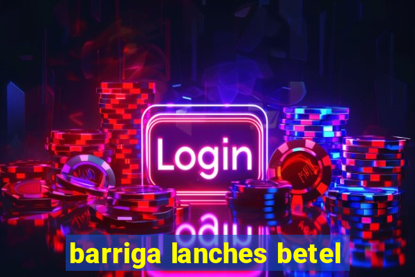 barriga lanches betel